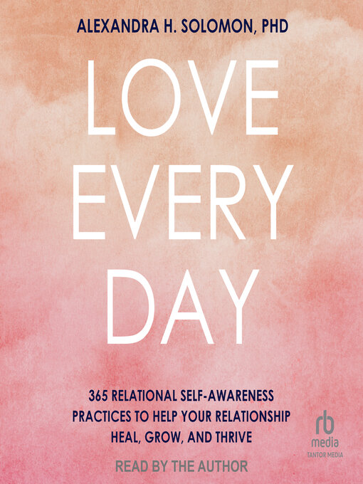 Title details for Love Every Day by Alexandra H. Solomon, PhD - Available